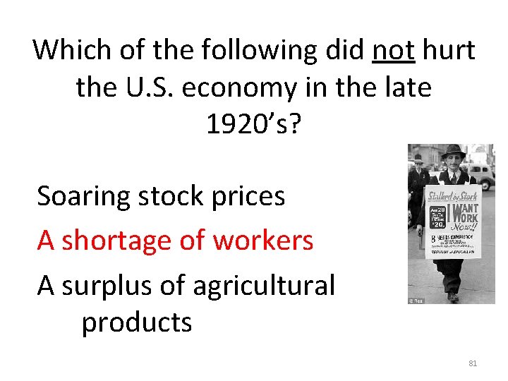 Which of the following did not hurt the U. S. economy in the late