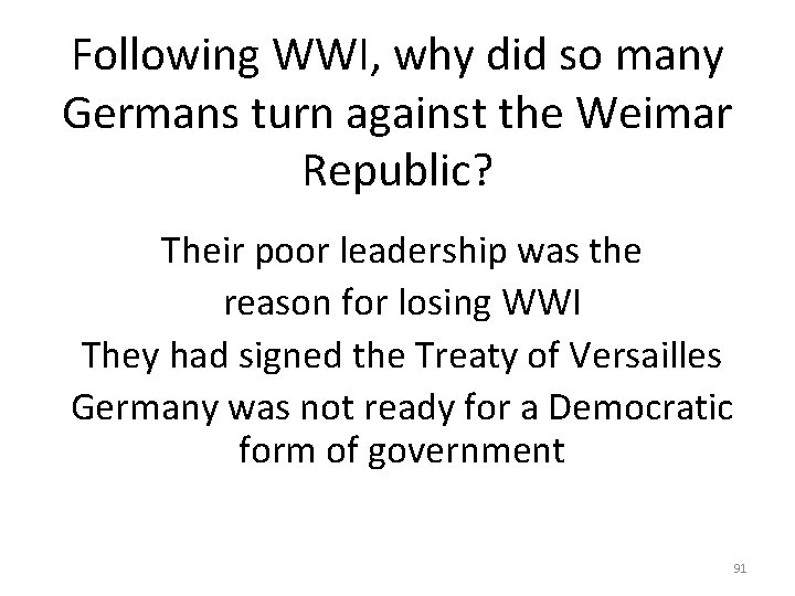 Following WWI, why did so many Germans turn against the Weimar Republic? Their poor