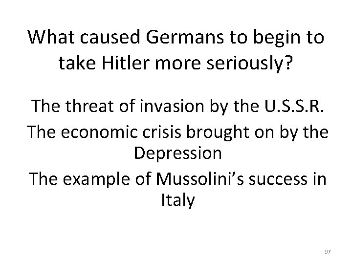 What caused Germans to begin to take Hitler more seriously? The threat of invasion
