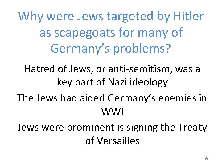 Why were Jews targeted by Hitler as scapegoats for many of Germany’s problems? Hatred