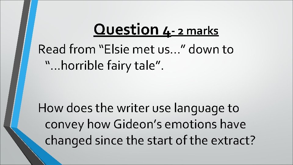 Question 4 - 2 marks Read from “Elsie met us. . . ” down