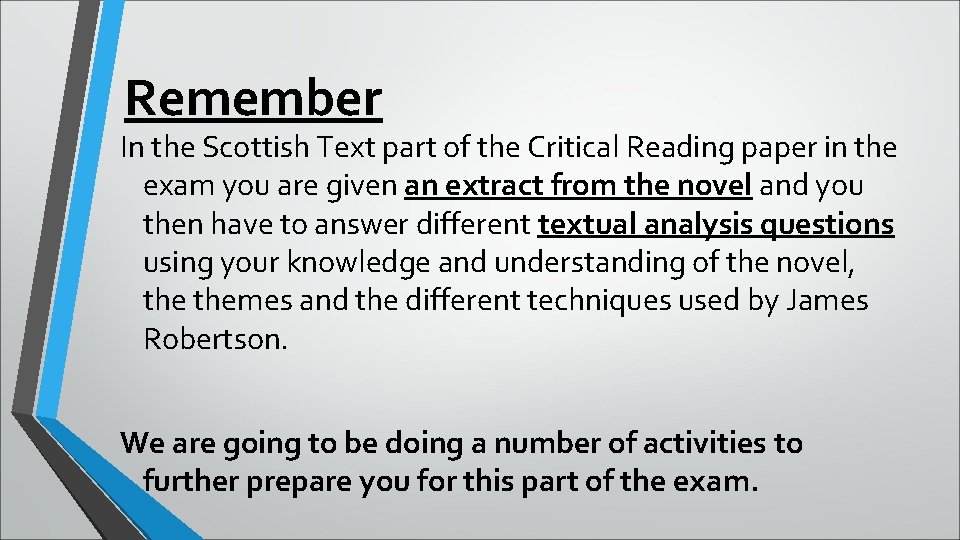 Remember In the Scottish Text part of the Critical Reading paper in the exam