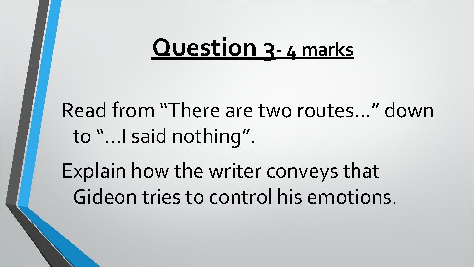 Question 3 - 4 marks Read from “There are two routes. . . ”