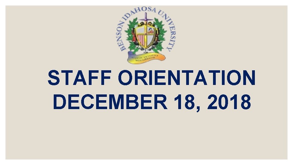 STAFF ORIENTATION DECEMBER 18, 2018 