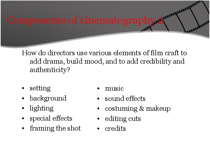 Components of cinematography 2 How do directors use various elements of film craft to