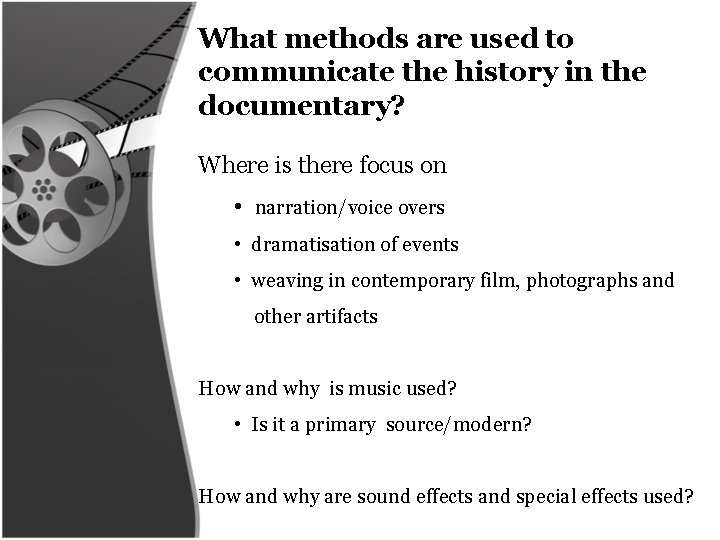 What methods are used to communicate the history in the documentary? Where is there
