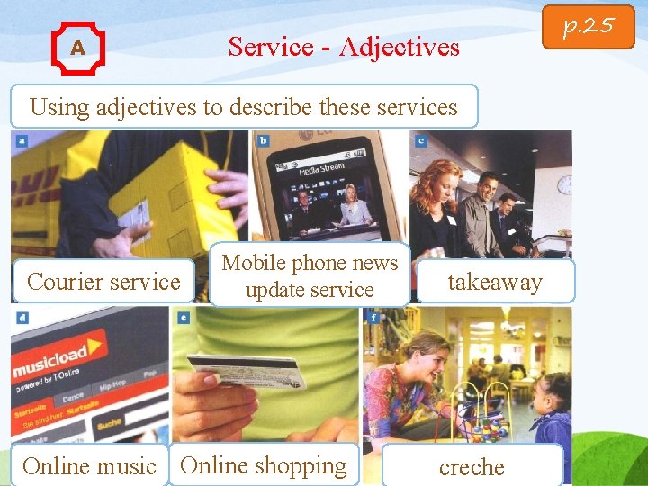 A Service - Adjectives Using adjectives to describe these services Courier service Mobile phone