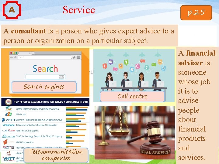 A Service p. 25 A consultant is a person who gives expert advice to