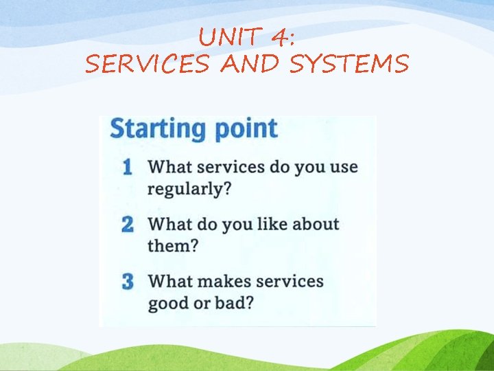 UNIT 4: SERVICES AND SYSTEMS 