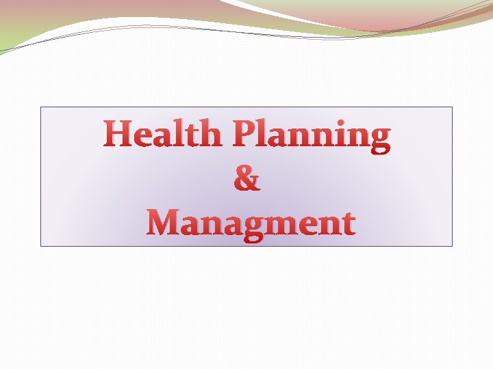 Health Planning & Managment 