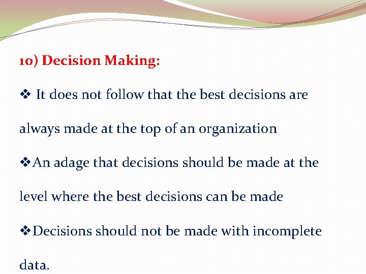 10) Decision Making: v It does not follow that the best decisions are always