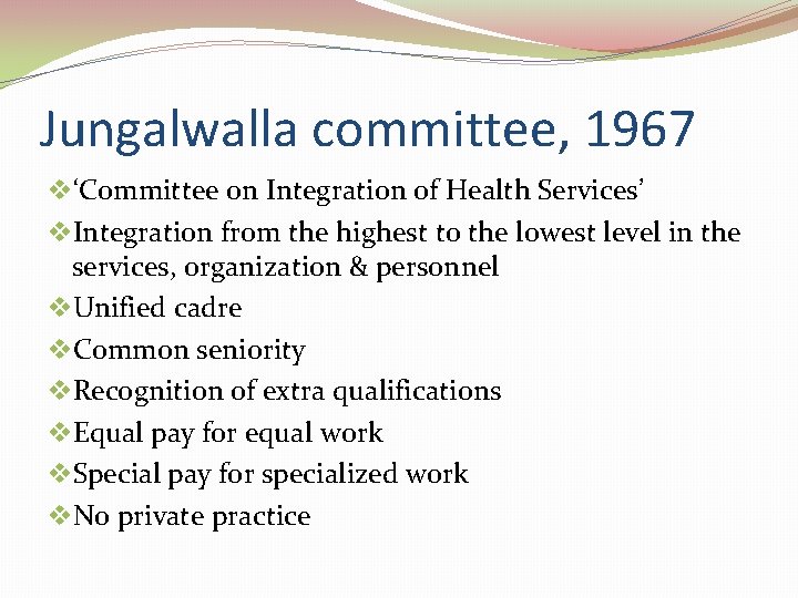 Jungalwalla committee, 1967 v‘Committee on Integration of Health Services’ v. Integration from the highest