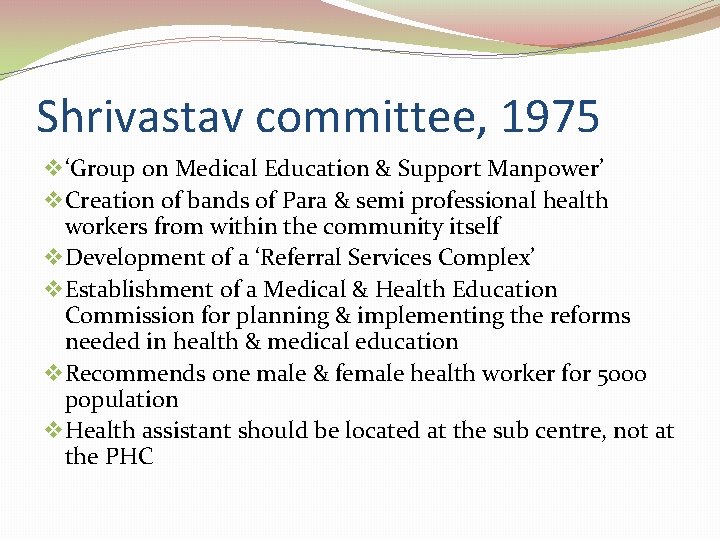 Shrivastav committee, 1975 v ‘Group on Medical Education & Support Manpower’ v Creation of