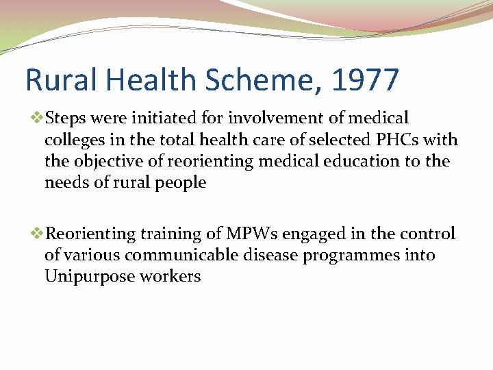 Rural Health Scheme, 1977 v. Steps were initiated for involvement of medical colleges in