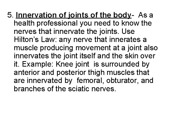 5. Innervation of joints of the body- As a health professional you need to