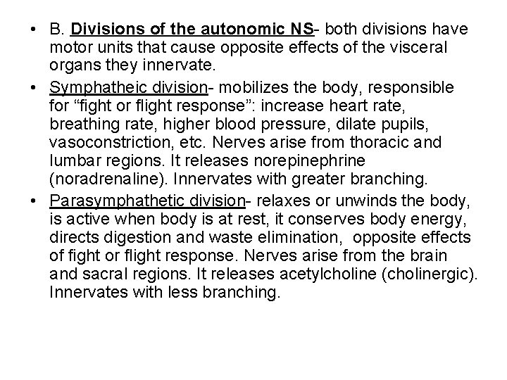  • B. Divisions of the autonomic NS- both divisions have motor units that