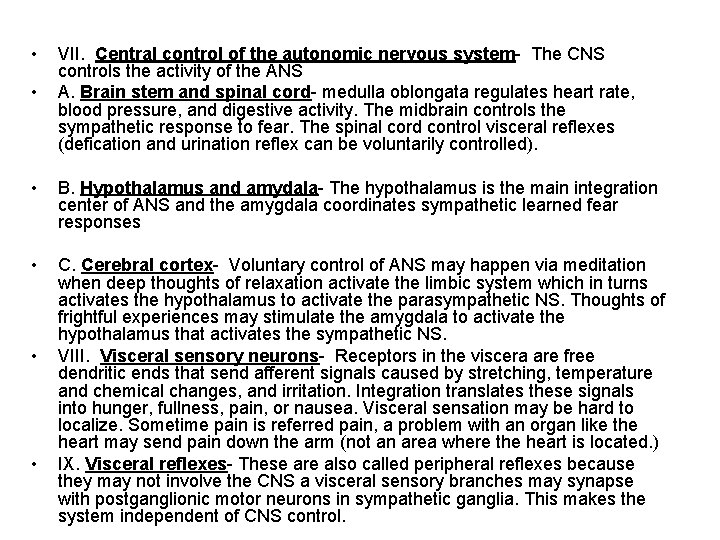  • • VII. Central control of the autonomic nervous system- The CNS controls