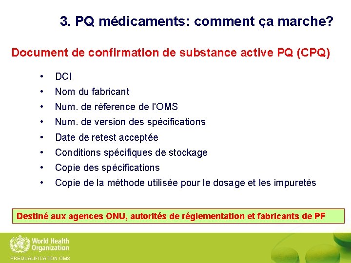 3. PQ médicaments: comment ça marche? Document de confirmation de substance active PQ (CPQ)