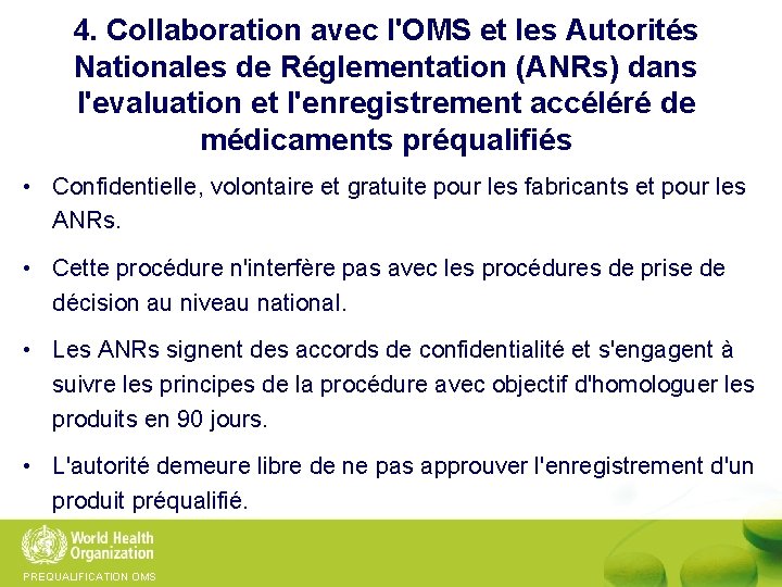 4. Collaboration avec l'OMS et les Autorités Nationales de Réglementation (ANRs) dans l'evaluation et