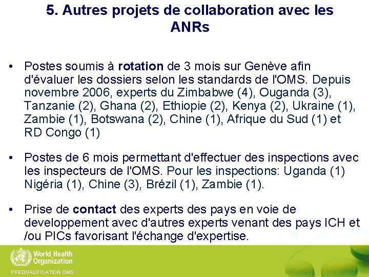 5. Autres projets de collaboration avec les ANRs • Postes soumis à rotation de