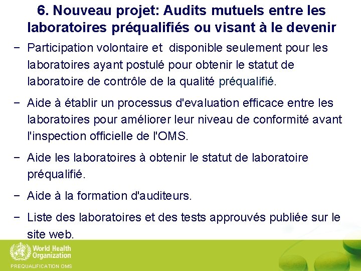 6. Nouveau projet: Audits mutuels entre les laboratoires préqualifiés ou visant à le devenir