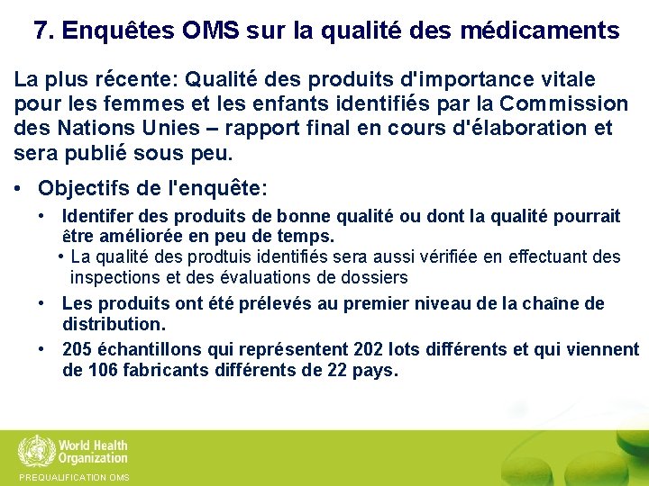 7. Enquêtes OMS sur la qualité des médicaments La plus récente: Qualité des produits