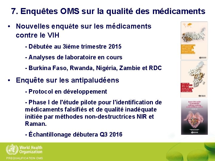 7. Enquêtes OMS sur la qualité des médicaments • Nouvelles enquête sur les médicaments