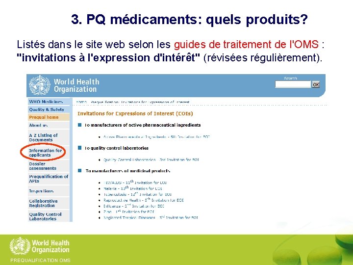 3. PQ médicaments: quels produits? Listés dans le site web selon les guides de