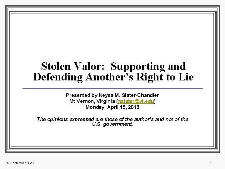 Stolen Valor: Supporting and Defending Another’s Right to Lie Presented by Neysa M. Slater-Chandler