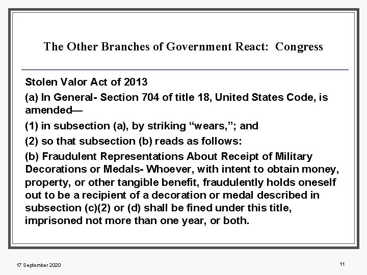 The Other Branches of Government React: Congress Stolen Valor Act of 2013 (a) In