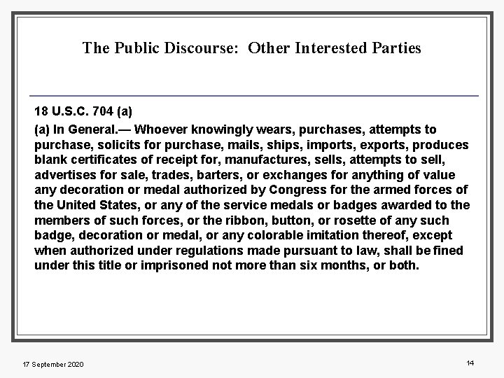 The Public Discourse: Other Interested Parties 18 U. S. C. 704 (a) In General.