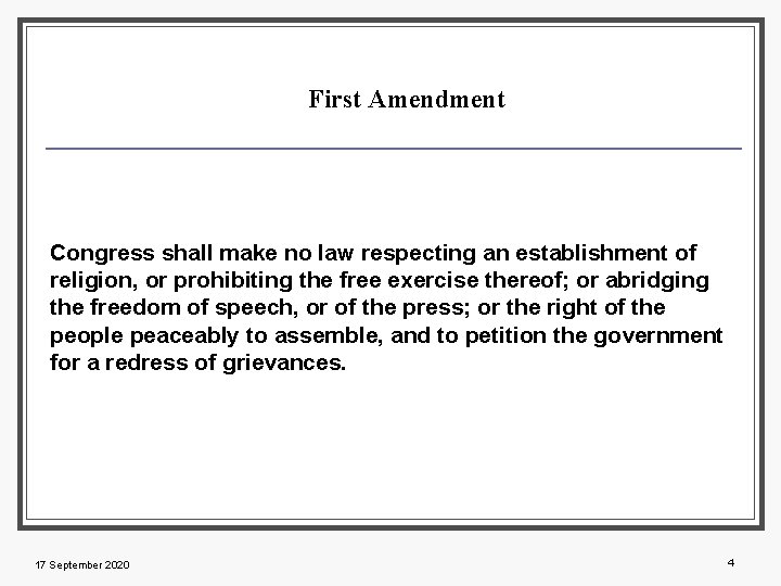 First Amendment Congress shall make no law respecting an establishment of religion, or prohibiting