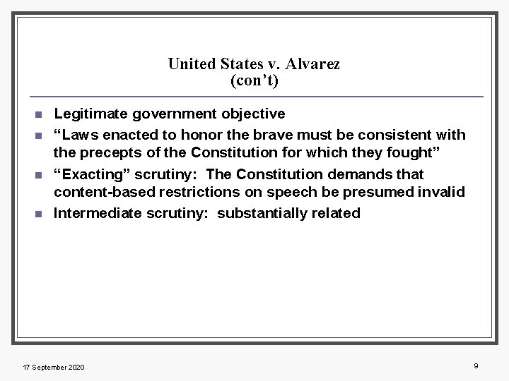 United States v. Alvarez (con’t) n n Legitimate government objective “Laws enacted to honor