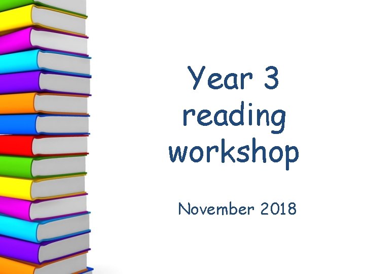 Year 3 reading workshop November 2018 