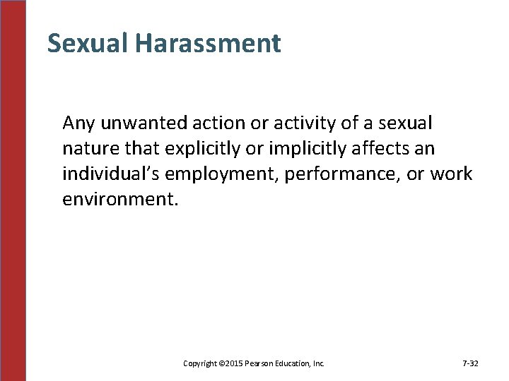 Sexual Harassment Any unwanted action or activity of a sexual nature that explicitly or