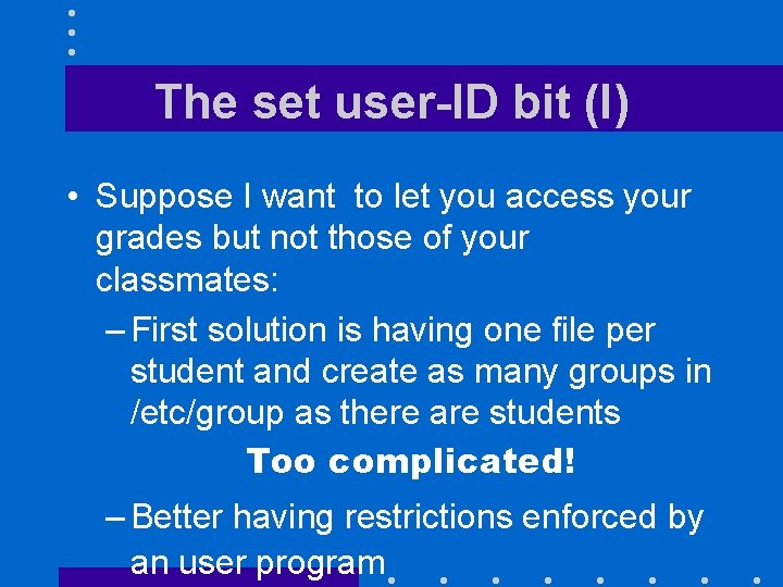 The set user-ID bit (I) • Suppose I want to let you access your