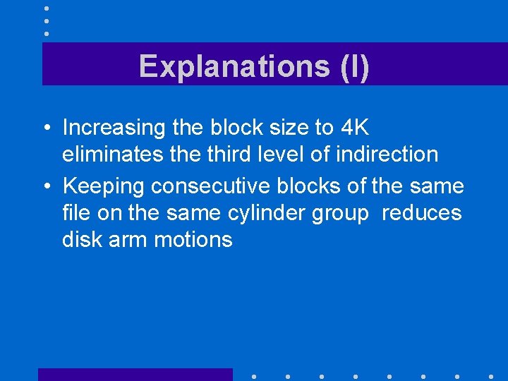 Explanations (I) • Increasing the block size to 4 K eliminates the third level