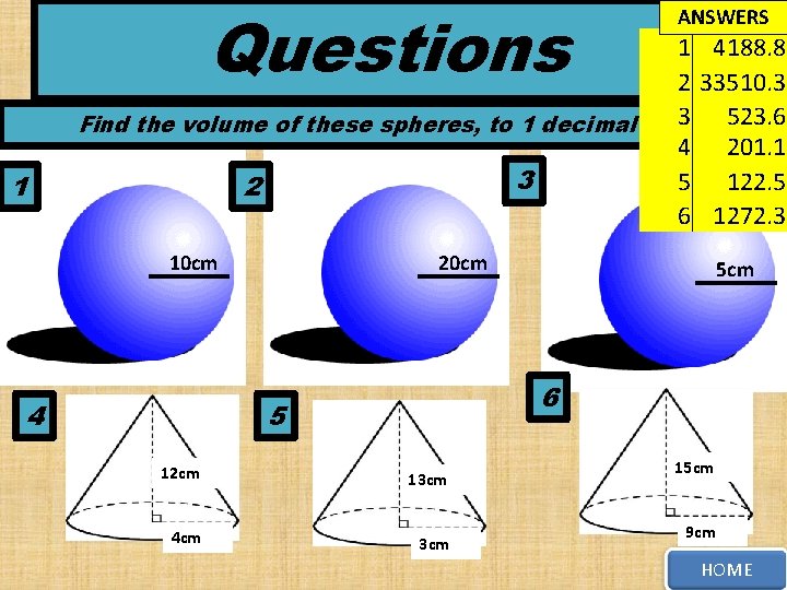 Questions 1 ANSWERS 1 4188. 8 2 33510. 3 3 523. 6 Find the