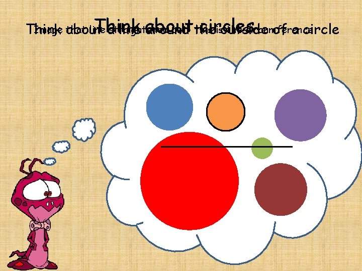 Think about circles Image about that line out- the this isoutside the circumference Think