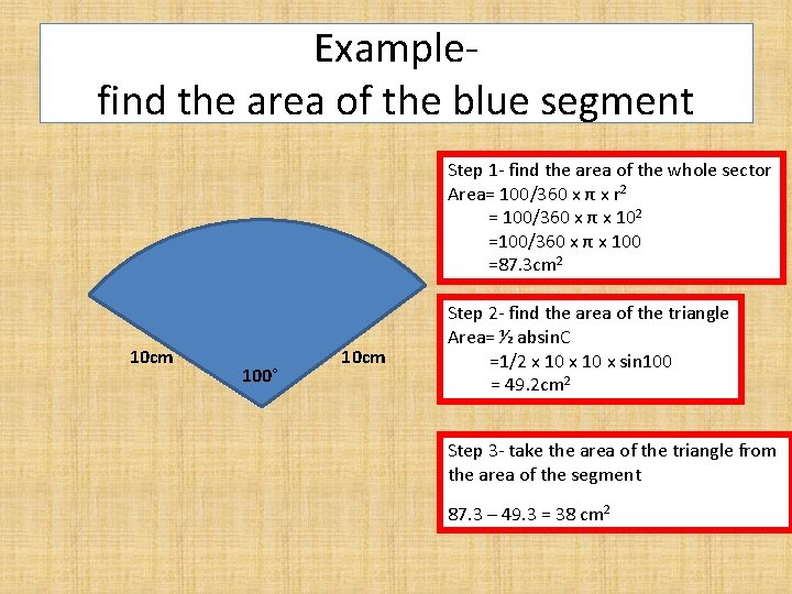 Examplefind the area of the blue segment Step 1 - find the area of