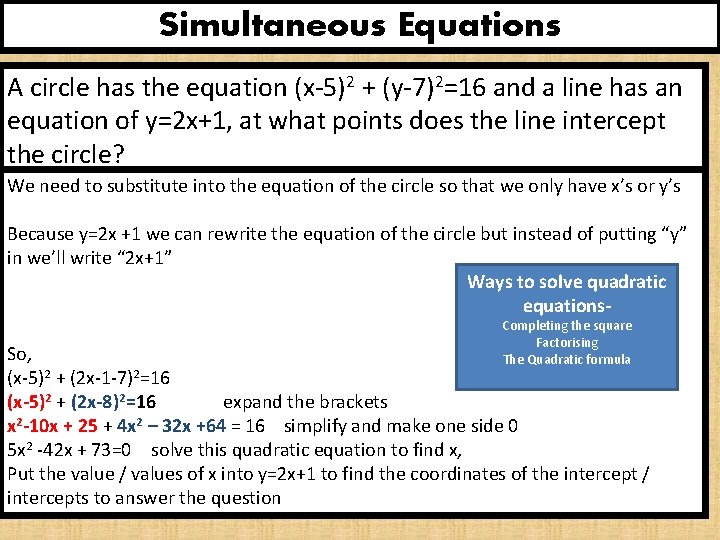Simultaneous Equations A circle has the equation (x-5)2 + (y-7)2=16 and a line has