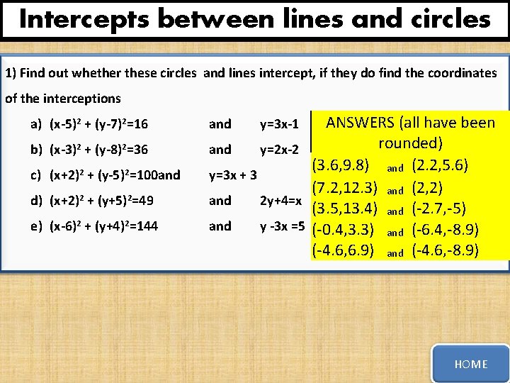 Intercepts between lines and circles 1) Find out whether these circles and lines intercept,