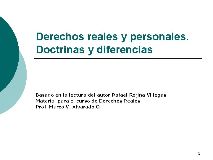 Derechos reales y personales. Doctrinas y diferencias Basado en la lectura del autor Rafael