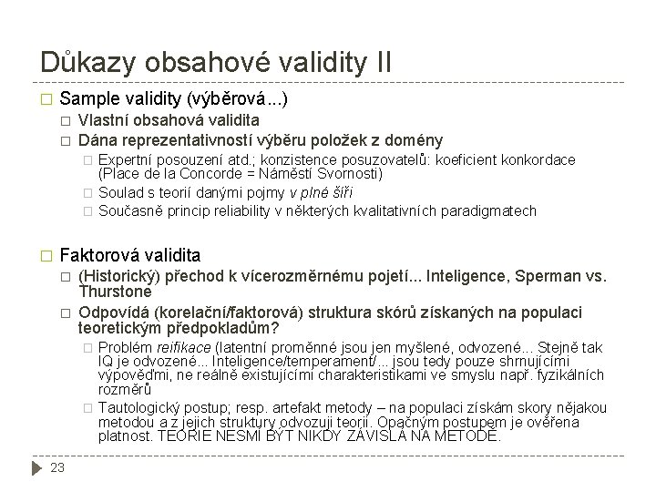 Důkazy obsahové validity II � Sample validity (výběrová. . . ) � � Vlastní