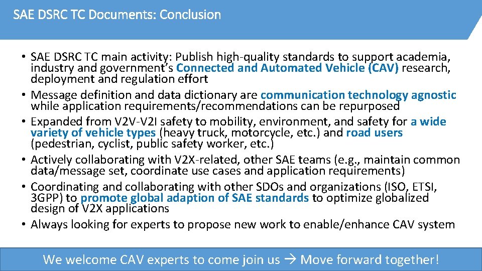 SAE DSRC TC Documents: Conclusion • SAE DSRC TC main activity: Publish high-quality standards