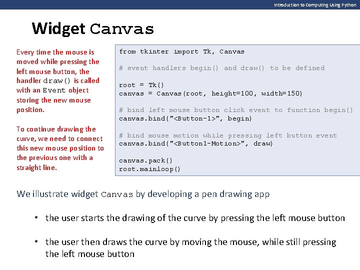 Introduction to Computing Using Python Widget Canvas Every time the mouse is moved while