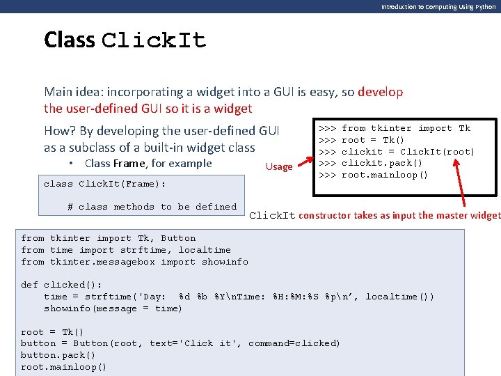 Introduction to Computing Using Python Class Click. It Main idea: incorporating a widget into