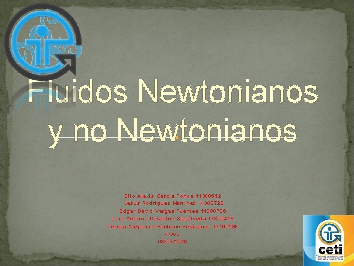 Fluidos Newtonianos y no Newtonianos Elio Al exi s G arc ía P once