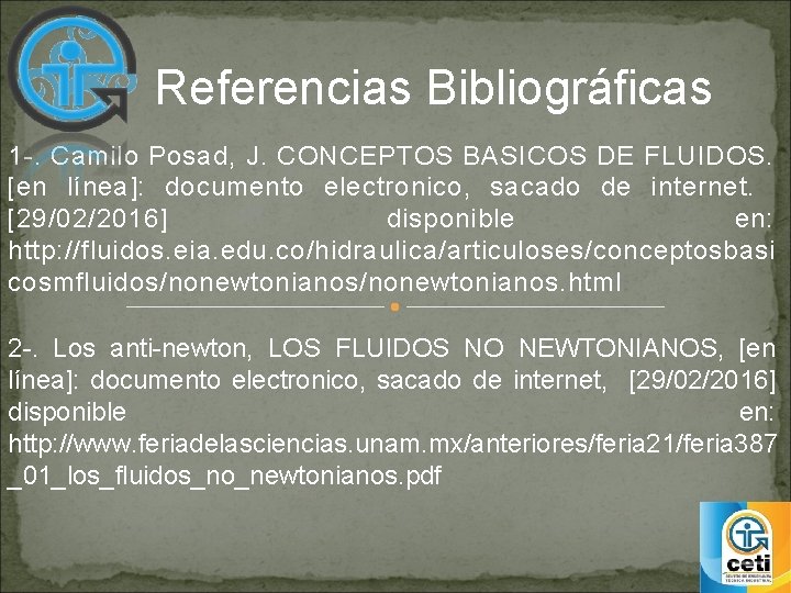 Referencias Bibliográficas 1 -. Camilo Posad, J. CONCEPTOS BASICOS DE FLUIDOS. [en línea]: documento