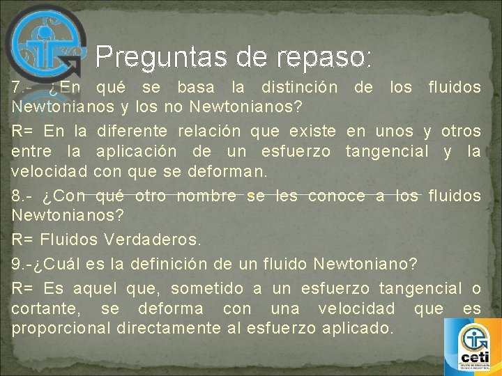 Preguntas de repaso: 7. - ¿En qué se basa la distinción de los fluidos